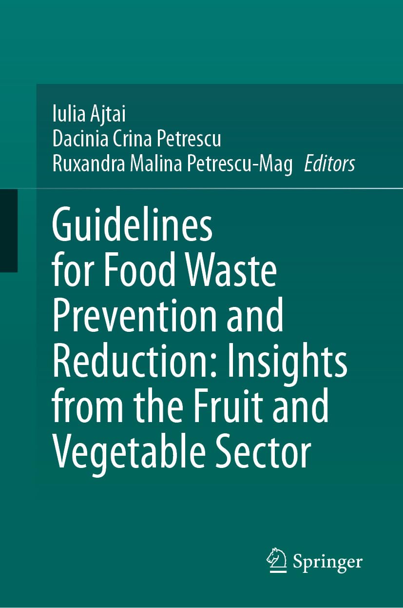 Guidelines for Food Waste Prevention and Reduction: Insights from the Fruit and Vegetable Sector (Biomedical and Life Sciences) (English Edition) baixar o livro de graça