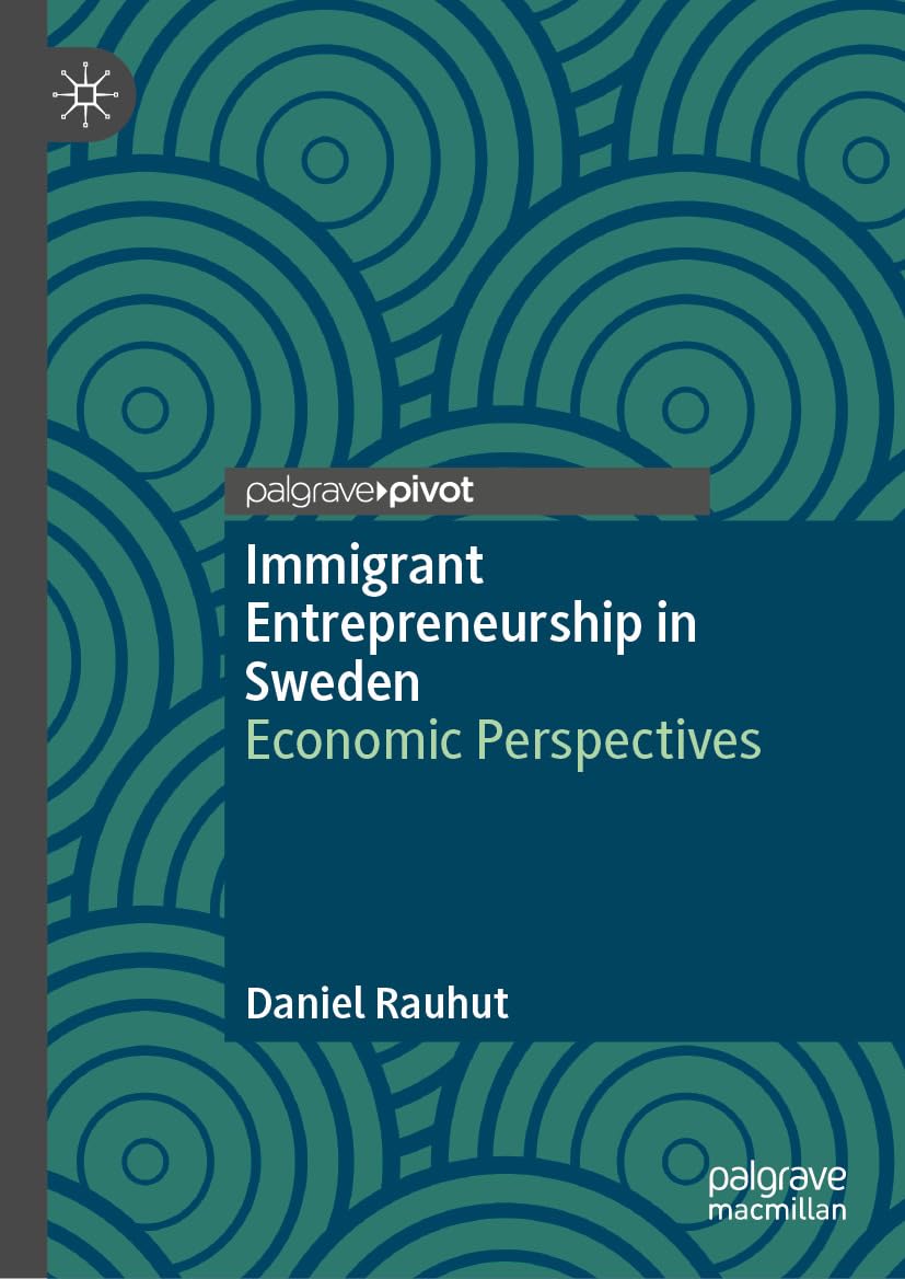 Immigrant Entrepreneurship in Sweden: Economic Perspectives (Economics and Finance) (English Edition) baixar livro de graça