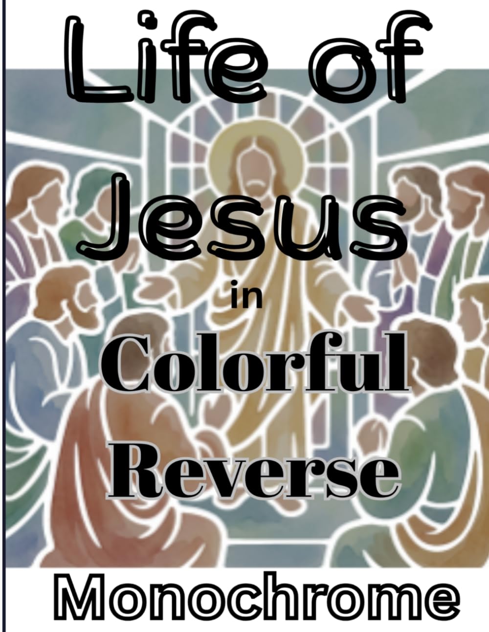 ler totalmente Life of Jesus in Colorful Reverse Monochrome