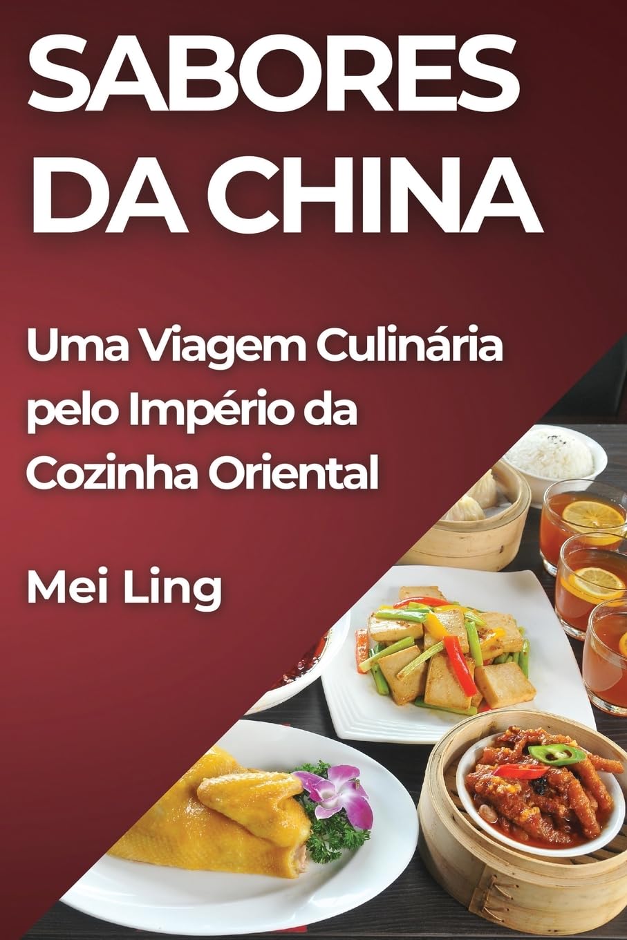 Sabores da China: Uma Viagem Culinária pelo Império da Cozinha Oriental baixar livro de graça