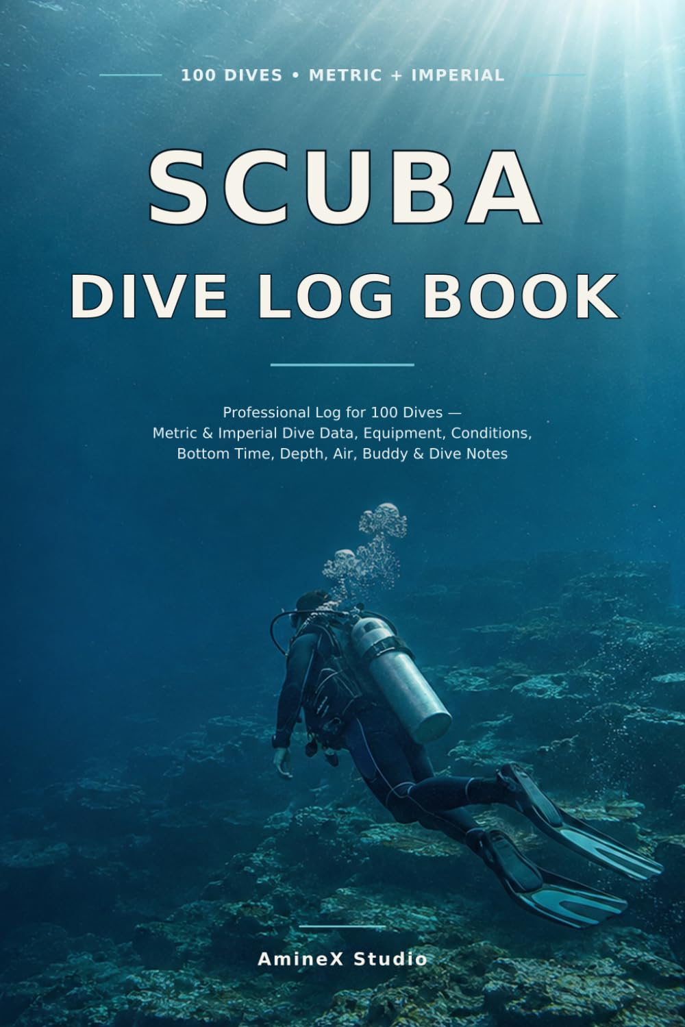 Scuba Dive Log Book: Professional Log for 100 Dives — Metric & Imperial Dive Data, Equipment, Conditions, Bottom Time, Depth, Air, Buddy & Dive Notes baixar o livro de graça