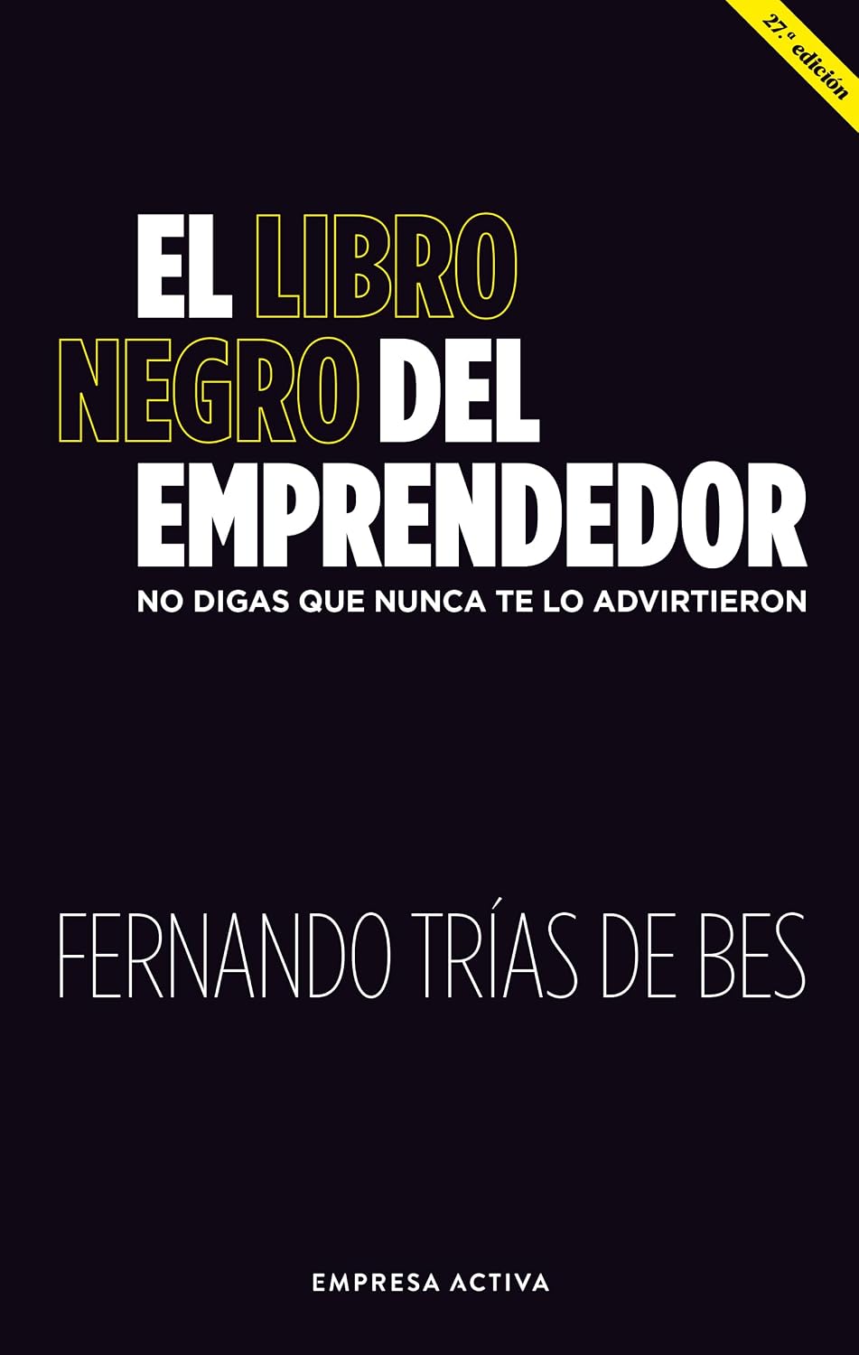 Libro Negro del Emprendedor, El -V2*: No digas que nunca te lo advirtieron baixar o livro de graça