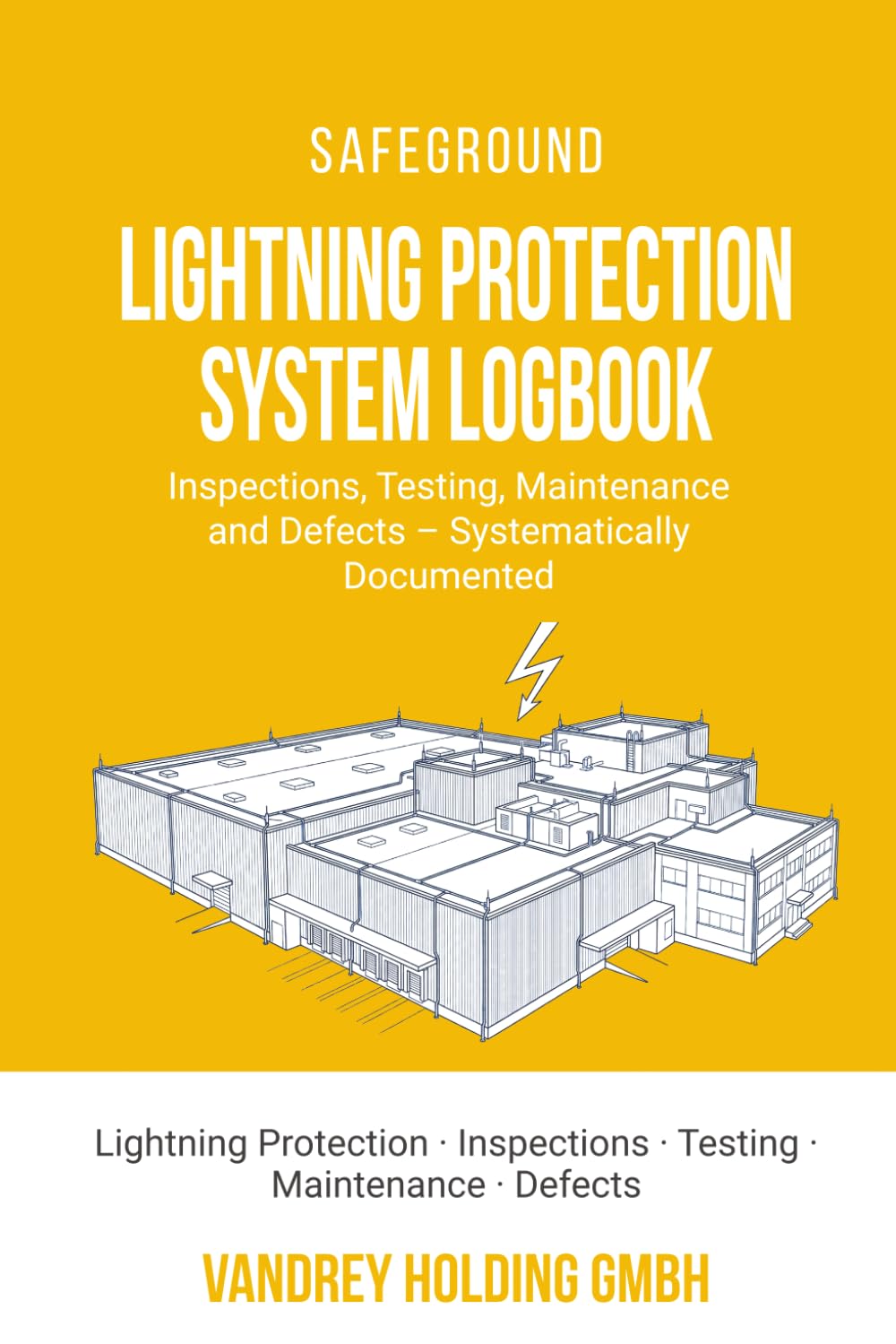 capítulo por capítulo baixar Lightning Protection System Logbook: Inspections, Testing, Maintenance and Defects - Systematically Documented (Practical record books for workplace... support and health & safety documentation)