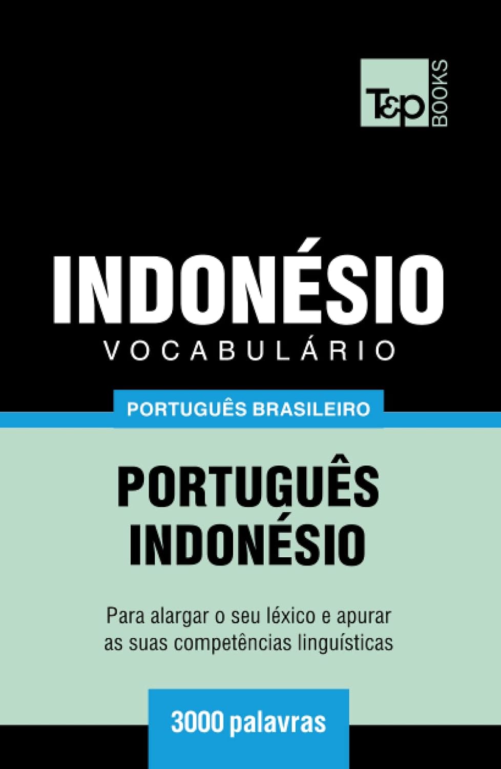Vocabulário Português Brasileiro-Indonésio - 3000 palavras (Brazilian Portuguese Collection) (Portuguese Edition) baixar o livro de graça