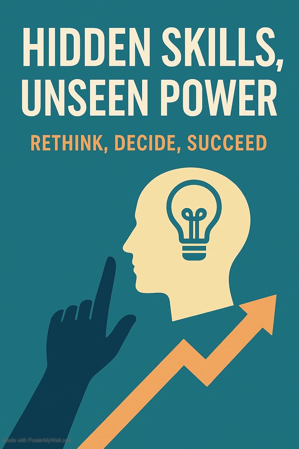 Hidden Skills, Unseen Power: Rethink, Decide, Succeed (English Edition) baixar livro de graça