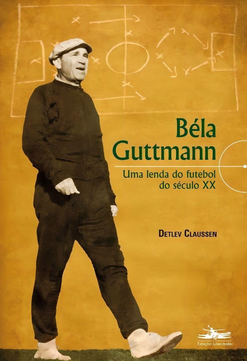 ler totalmente Béla Guttmann: Uma lenda do futebol do século XX