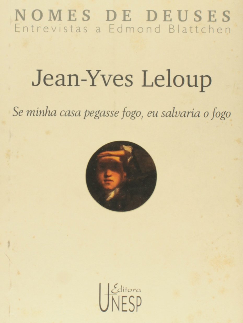 Jean-Yves Leloup: Se minha casa pegasse fogo, eu salvaria o fogo baixar o livro de graça
