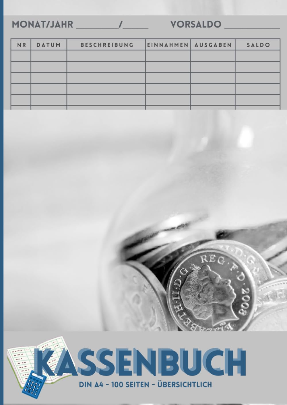 KASSENBUCH: DIN A4 - 100 Seiten – übersichtlich: Münzen im Glas: Buch für deine Einnahmen und Ausgaben als Kleinunternehmer, Selbständiger, für... - für 2.900 Eintragungen (German Edition) baixar o livro de graça