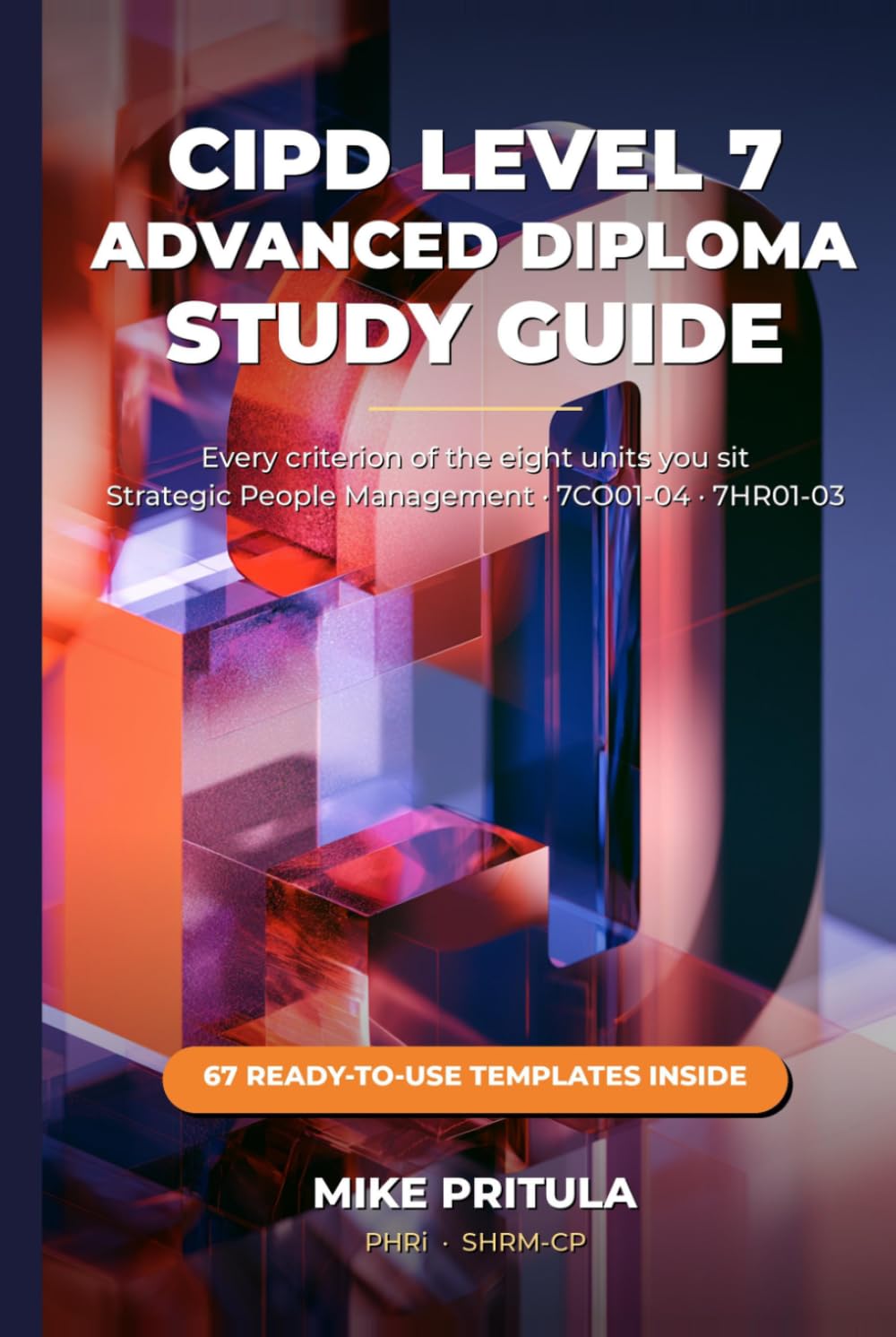 CIPD Level 7 Advanced Diploma in Strategic People Management: The Complete Study Guide: Every criterion of the eight units you sit, and the research project that fails people (HR Certification Books) baixar o livro de graça