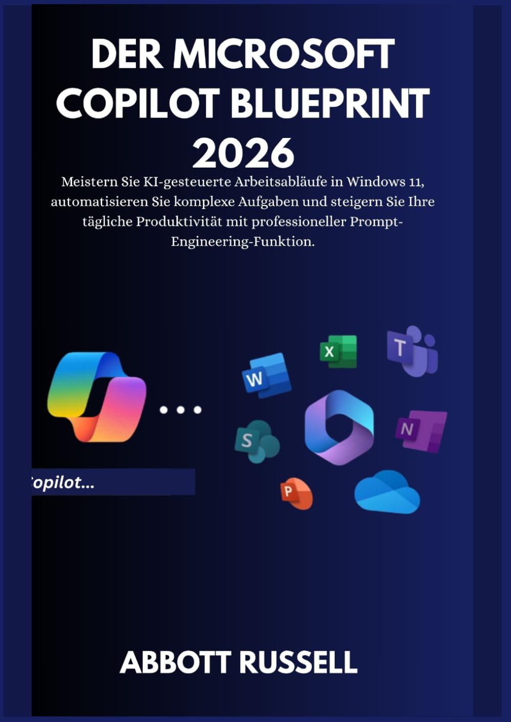 capítulo por capítulo baixar DER MICROSOFT COPILOT BLUEPRINT 2026: KI-gesteuerte Workflows in Windows 11 meistern, komplexe Aufgaben automatisieren und Ihre tägliche Produktivität... auf Profi-Niveau steiger (German Edition)