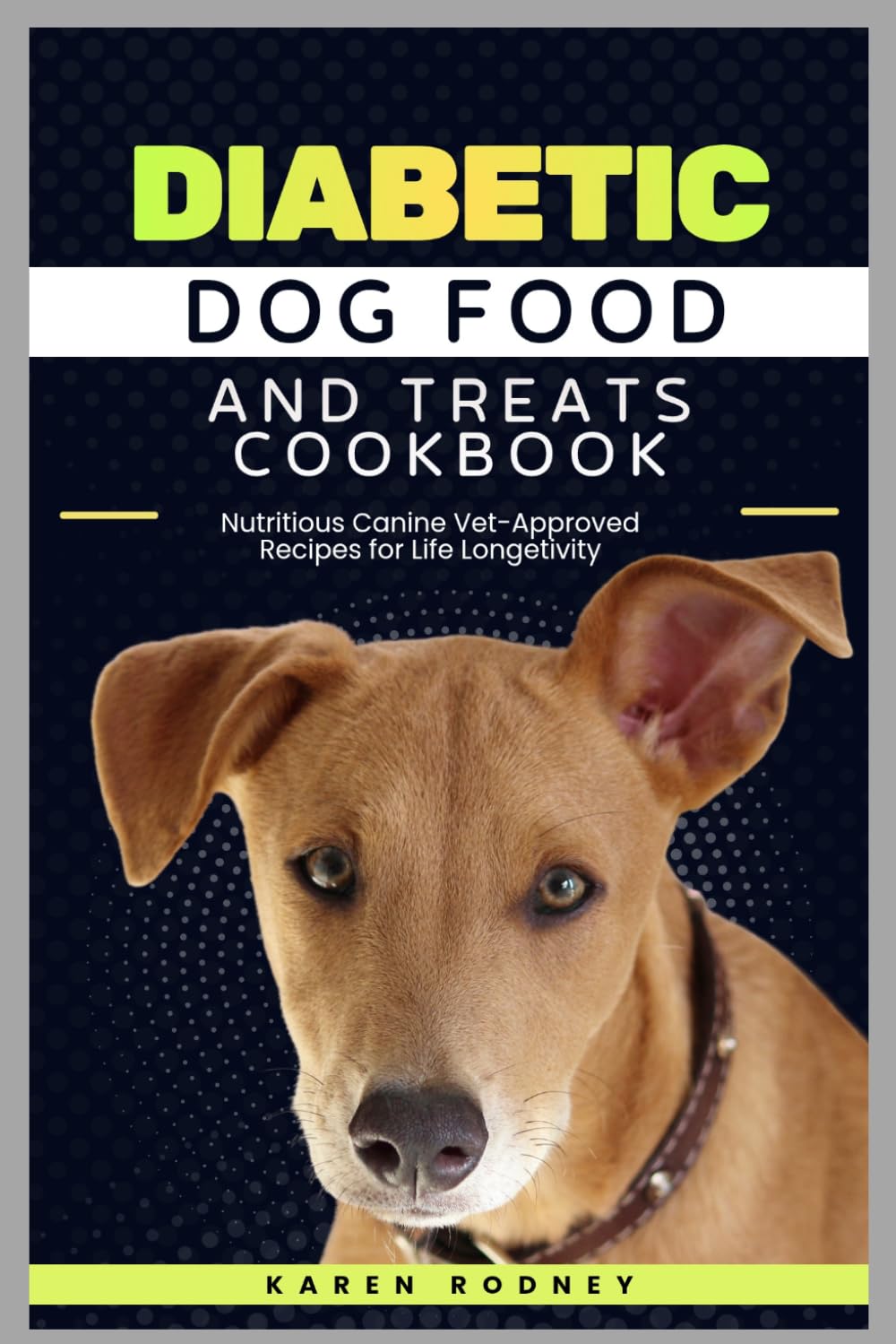 Diabetic Dog Food and Treats Cookbook: Nutritious Canine Vet-Approved Recipes for Life Longetivity baixar livro de graça