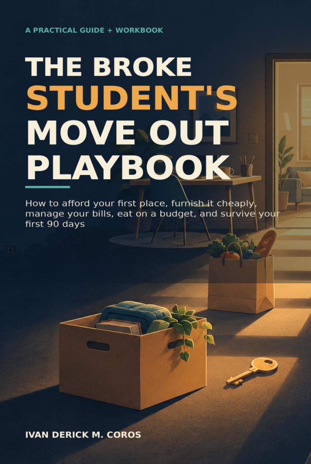 capítulo por capítulo baixar The Broke Student's Move Out Playbook: How to Afford Your First Place, Furnish It Cheaply, Manage Your Bills, Eat on a Budget, and Survive Your First 90 Days
