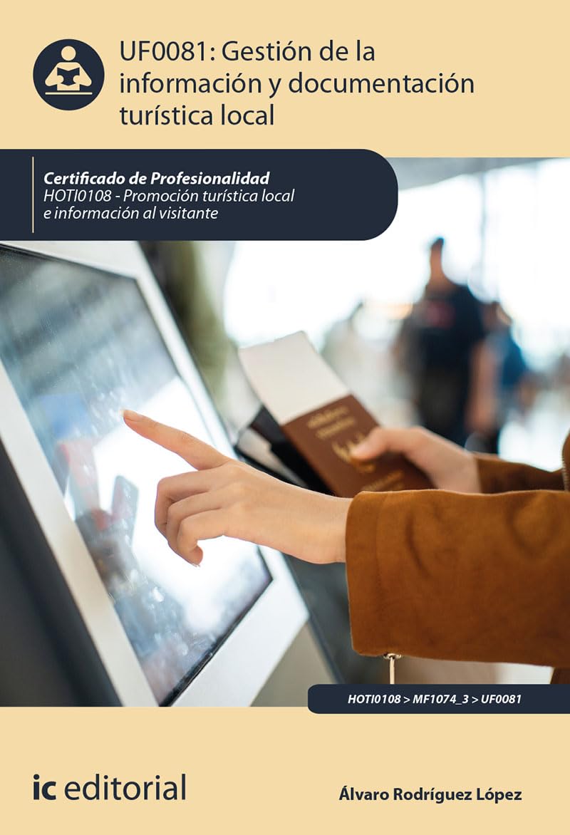 Gestión de la información y documentación turística local. HOTI0108 - Promoción turística local e información al visitante