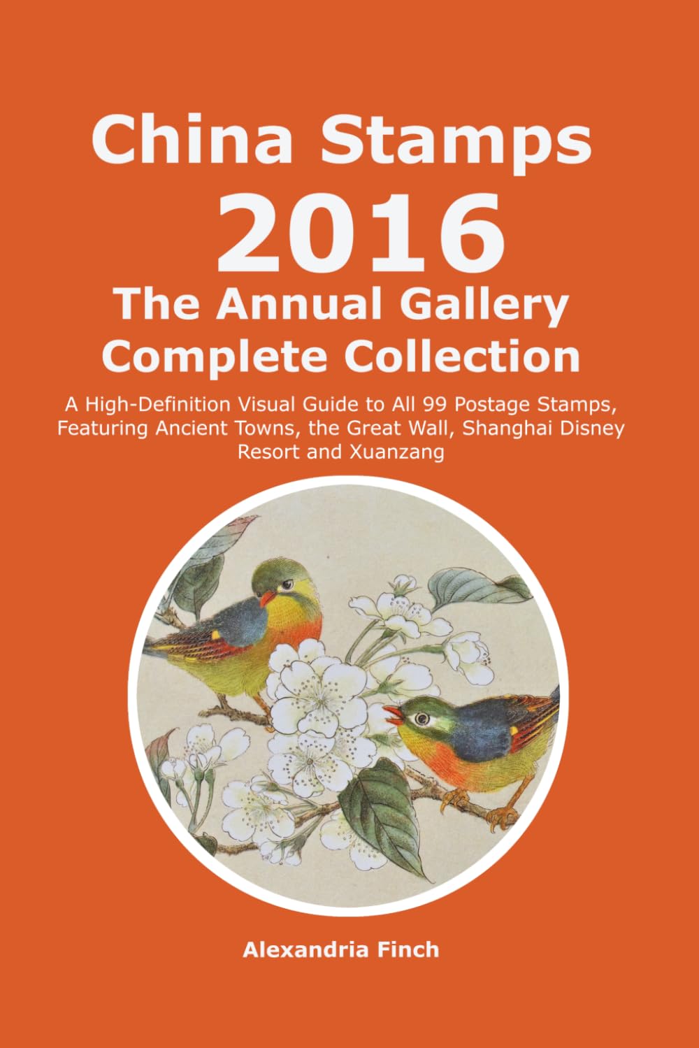 ler totalmente China Stamps Annual Gallery 2016: The Complete Collection: A High-Definition Visual Guide to All 99 Postage Stamps, Featuring Ancient Towns, the Great... and Xuanzang (China Stamps Gallery Series)