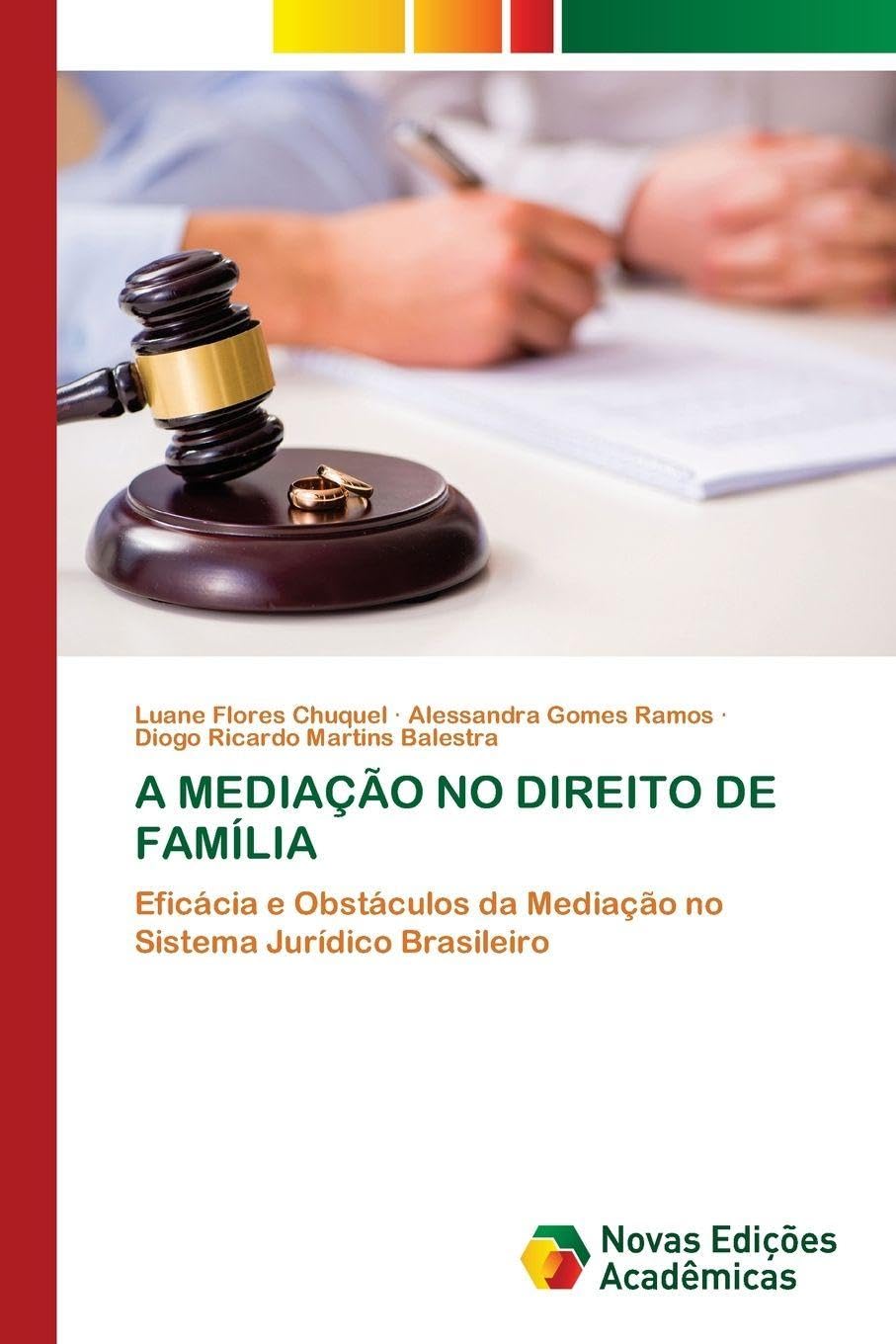A Mediação No Direito de Família: Eficácia e Obstáculos da Mediação no Sistema Jurídico Brasileiro baixar livro de graça