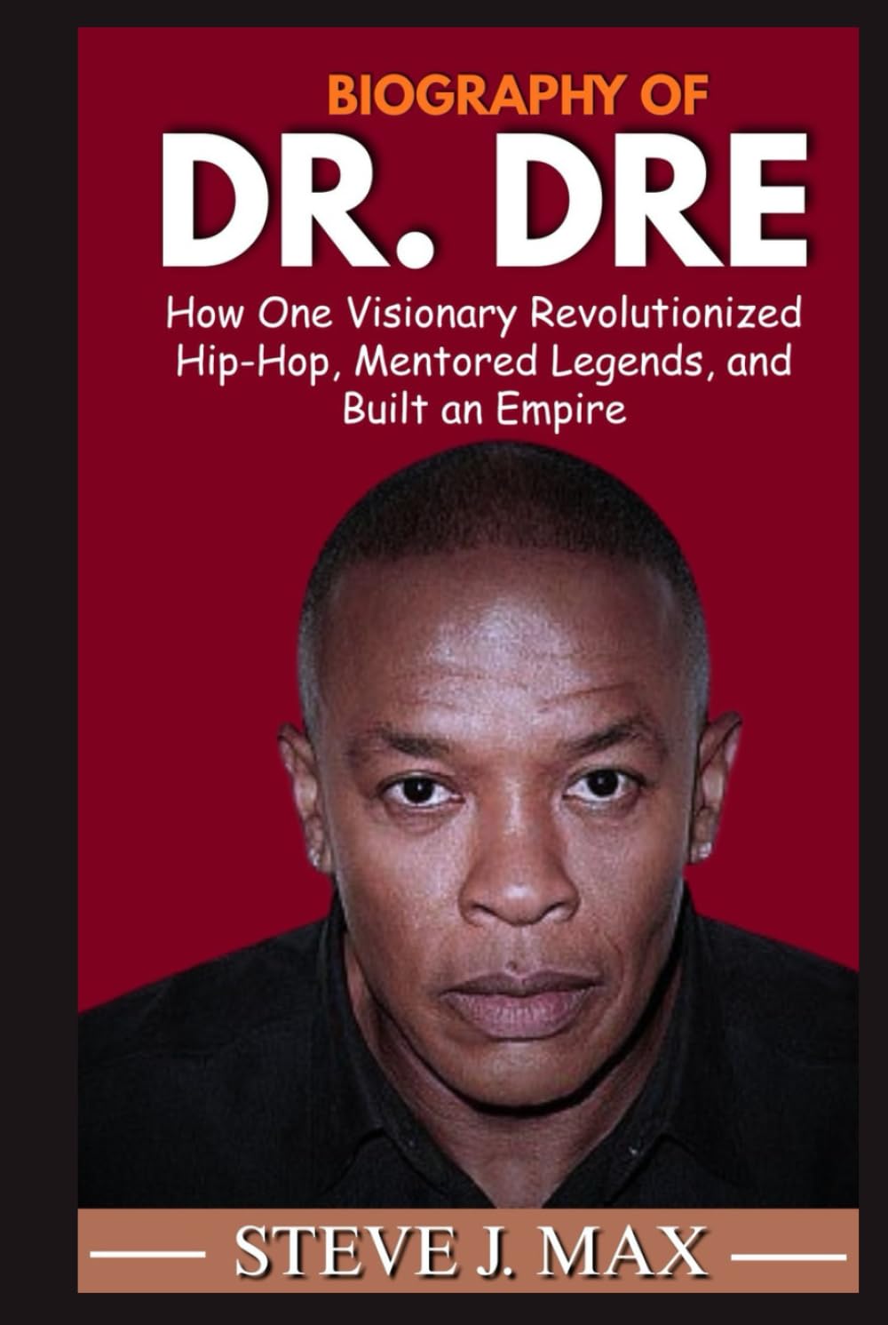 BIOGRAPHY OF DR DRE: How One Visionary Revolutionized Hip-Hop, Mentored Legends, and Built an Empire baixar livro de graça