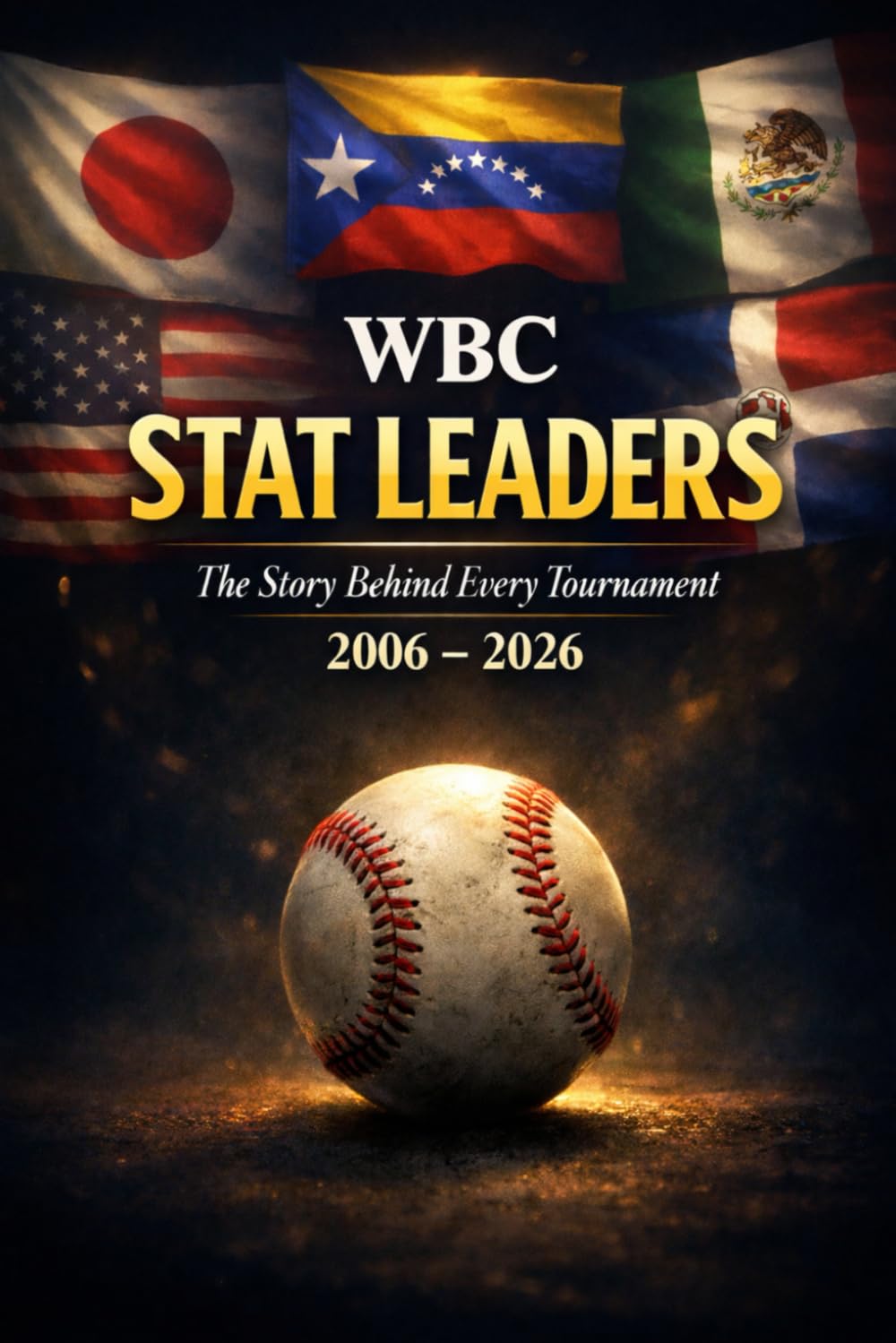 WBC STAT LEADERS: The Story Behind Every Tournament 2006 - 2026 baixar o livro de graça
