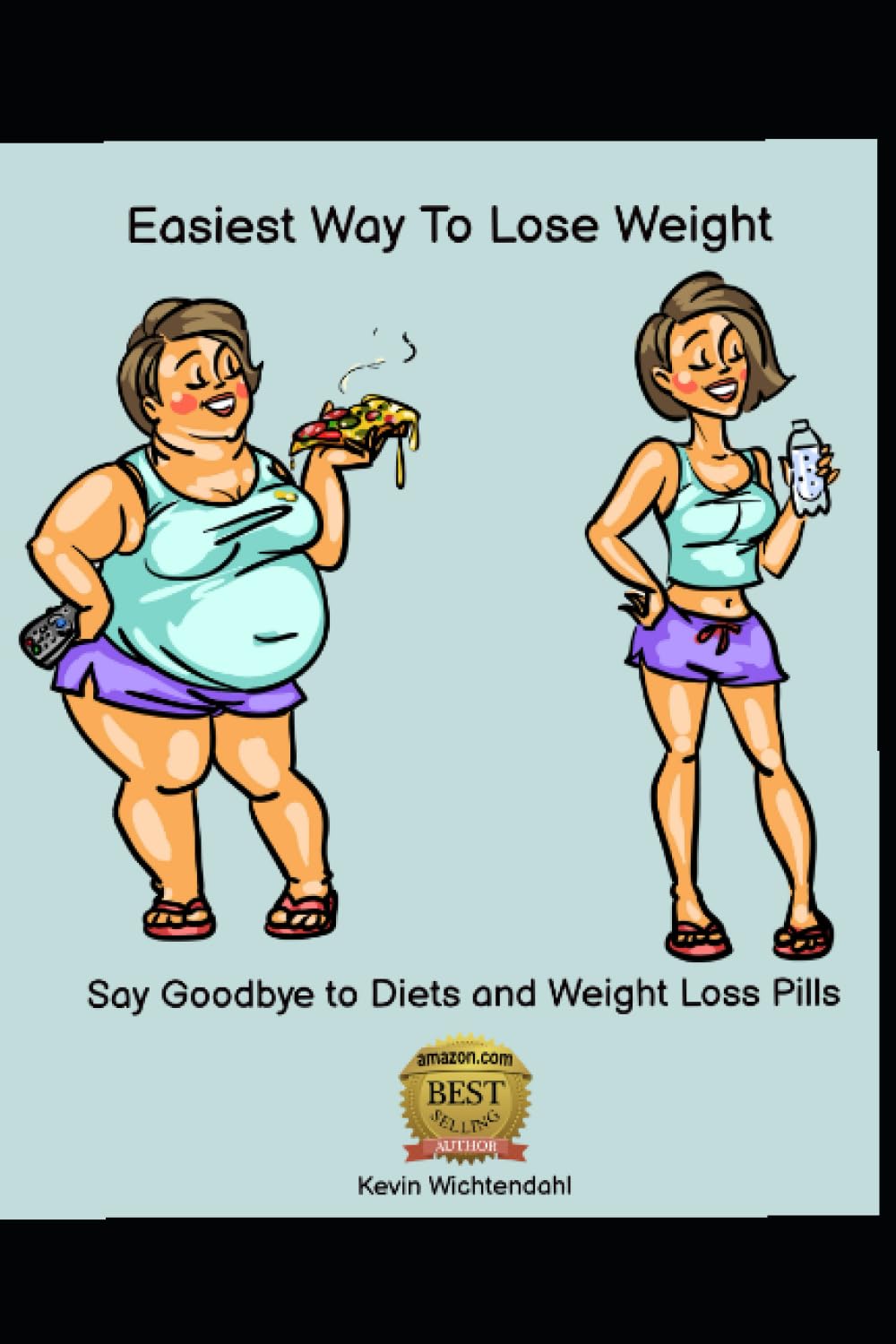 Easiest Way to Lose Weight: Say Goodbye to Diets and Weight Loss Pills baixar o livro de graça