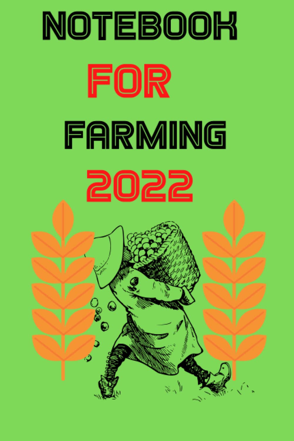 NOTEBOOK FOR FARMING 2022: This farm management notebook, you will be able to record all the information in an organized manner. 6 x 9 in (14,52 ×9,25) 120 pages baixar o livro de graça