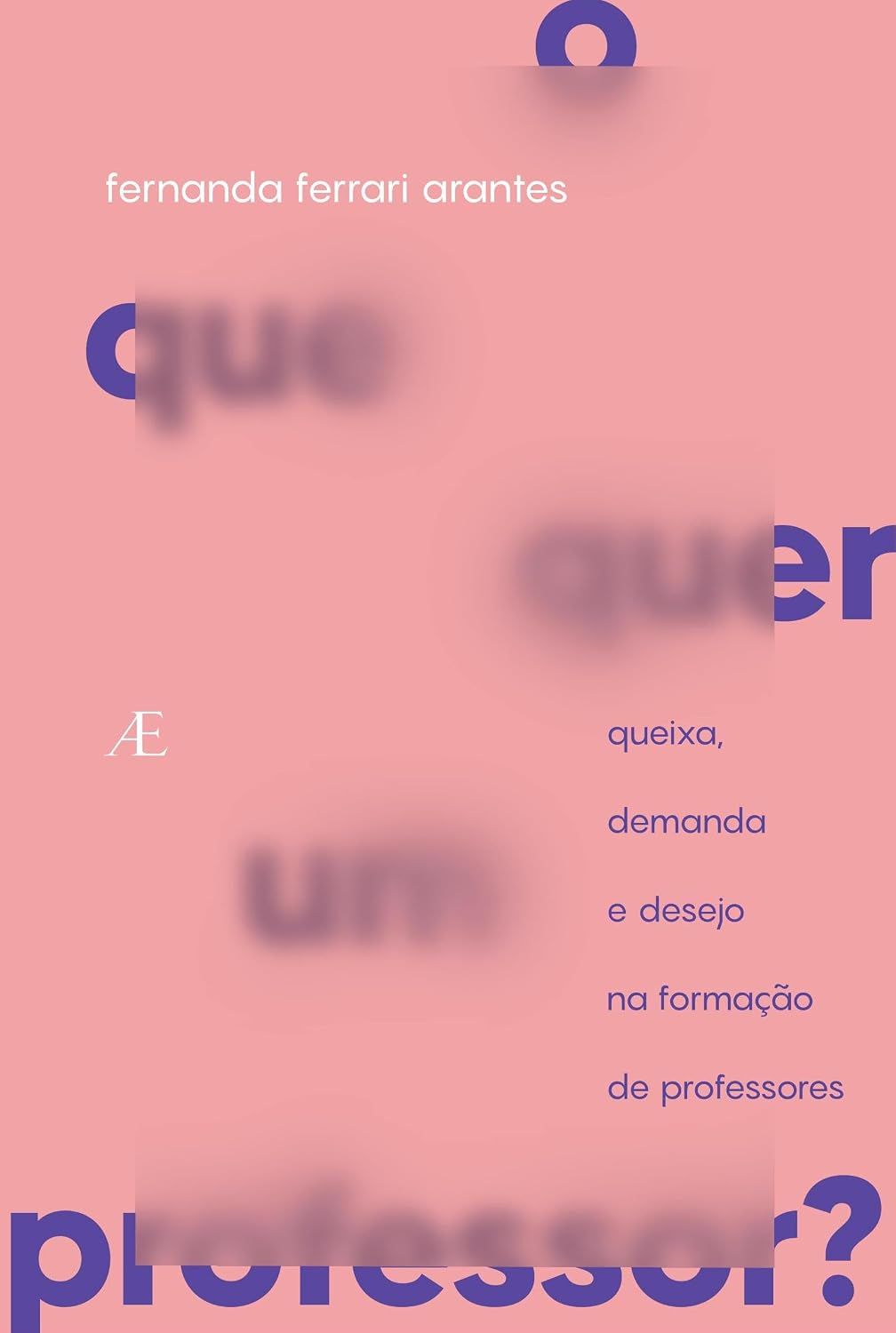 ler totalmente O que quer um Professor?: Queixa, Demanda e Desejo na Formação de Professores