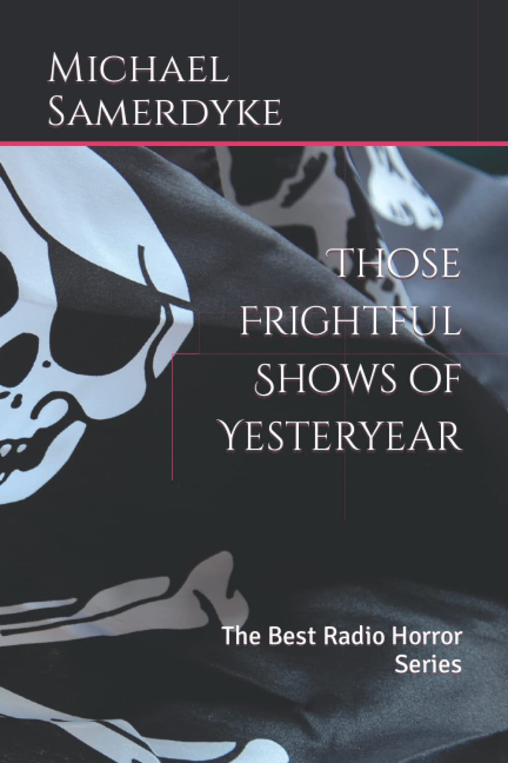 Those Frightful Shows of Yesteryear: The Best Radio Horror Series baixar o livro de graça