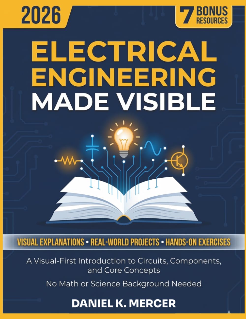 ler totalmente ELECTRICAL ENGINEERING MADE VISIBLE: A Visual-First Introduction to Circuits, Components and Core Concepts From Absolute Zero to Confident Builder | No Math or Science Background Needed