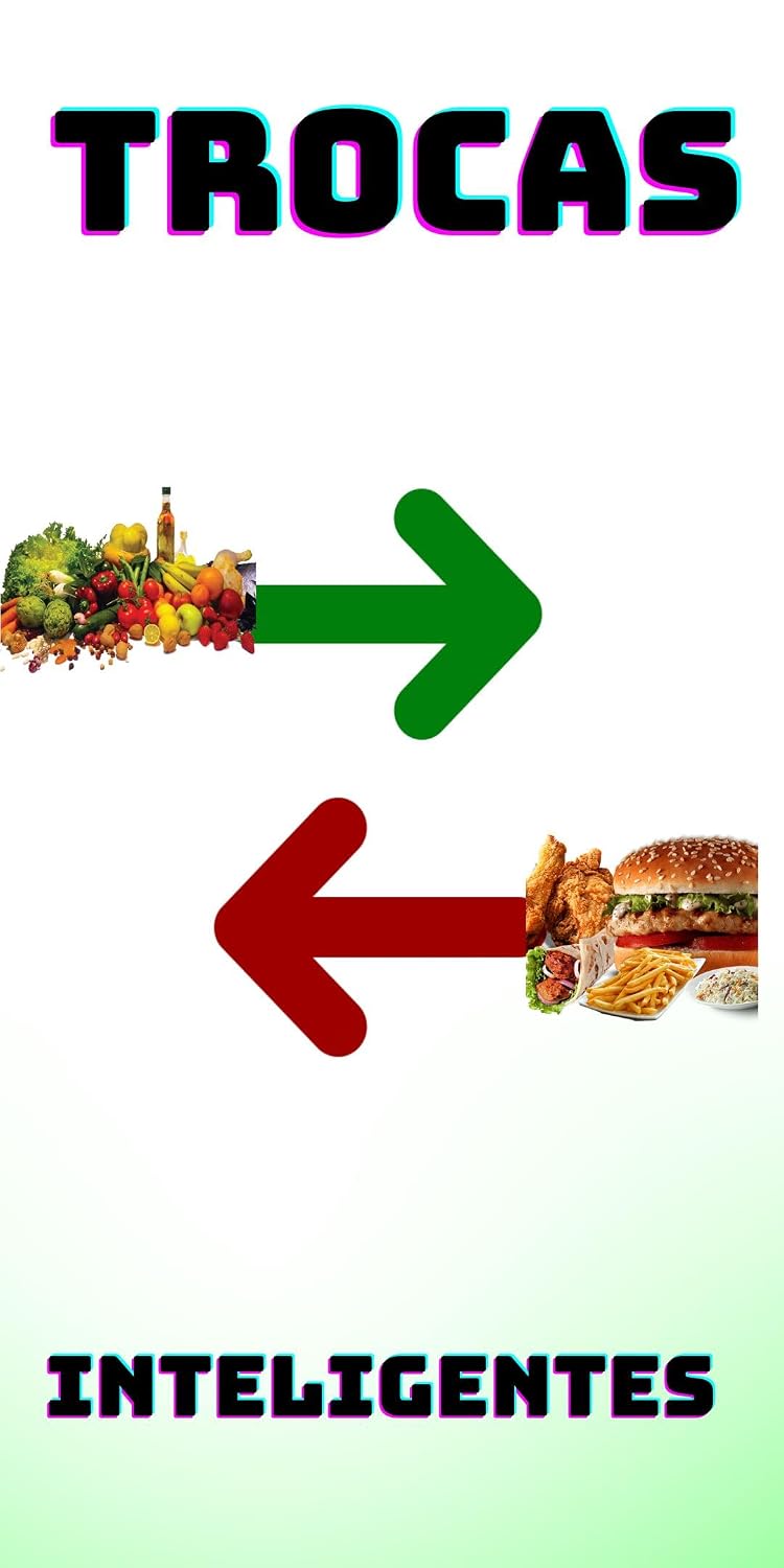 ler totalmente Trocas Inteligentes ( para ter resultados com sua Dieta )