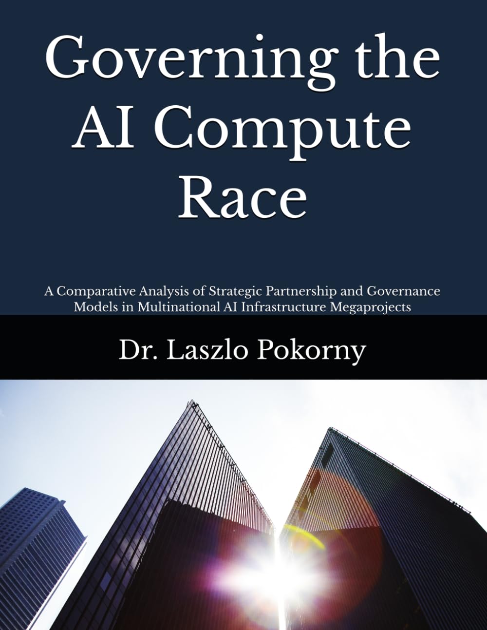 Governing the AI Compute Race: A Comparative Analysis of Strategic Partnership and Governance Models in Multinational AI Infrastructure Megaprojects baixar o livro de graça