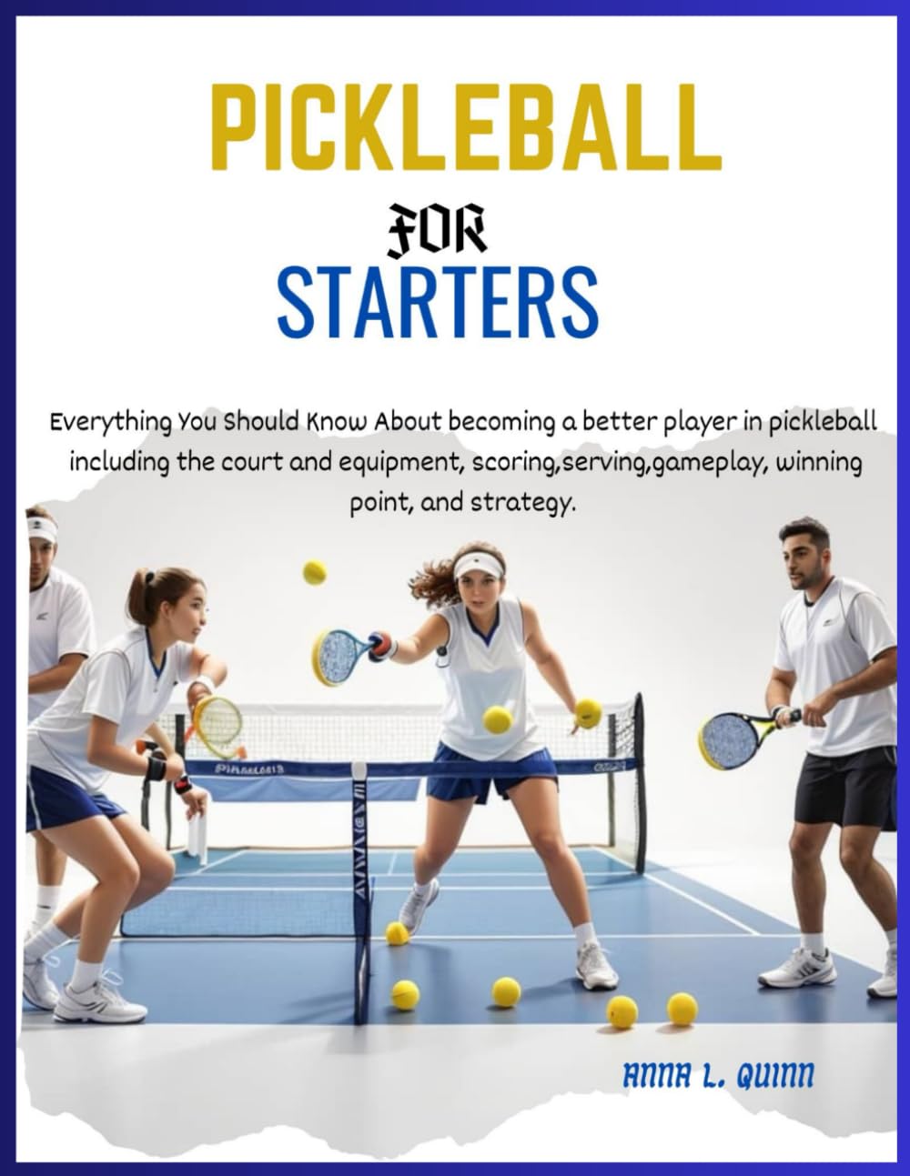capítulo por capítulo baixar PICKLEBALL FOR STARTERS: Everything You Should Know About becoming a better player in pickleball including the court and equipment, scoring,serving,gameplay, winning point, and strategy