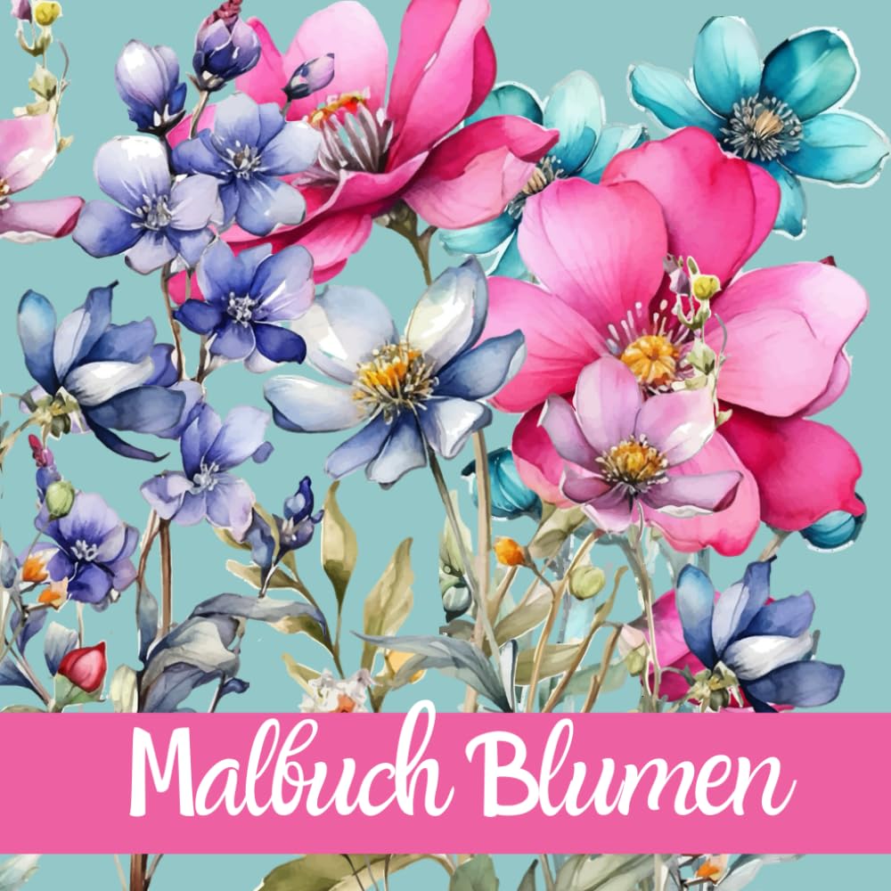 Malbuch Blumen: Malbuch für Erwachsene und Teenager mit einzigartigen Blumen-Malvorlagen (German Edition) baixar o livro de graça