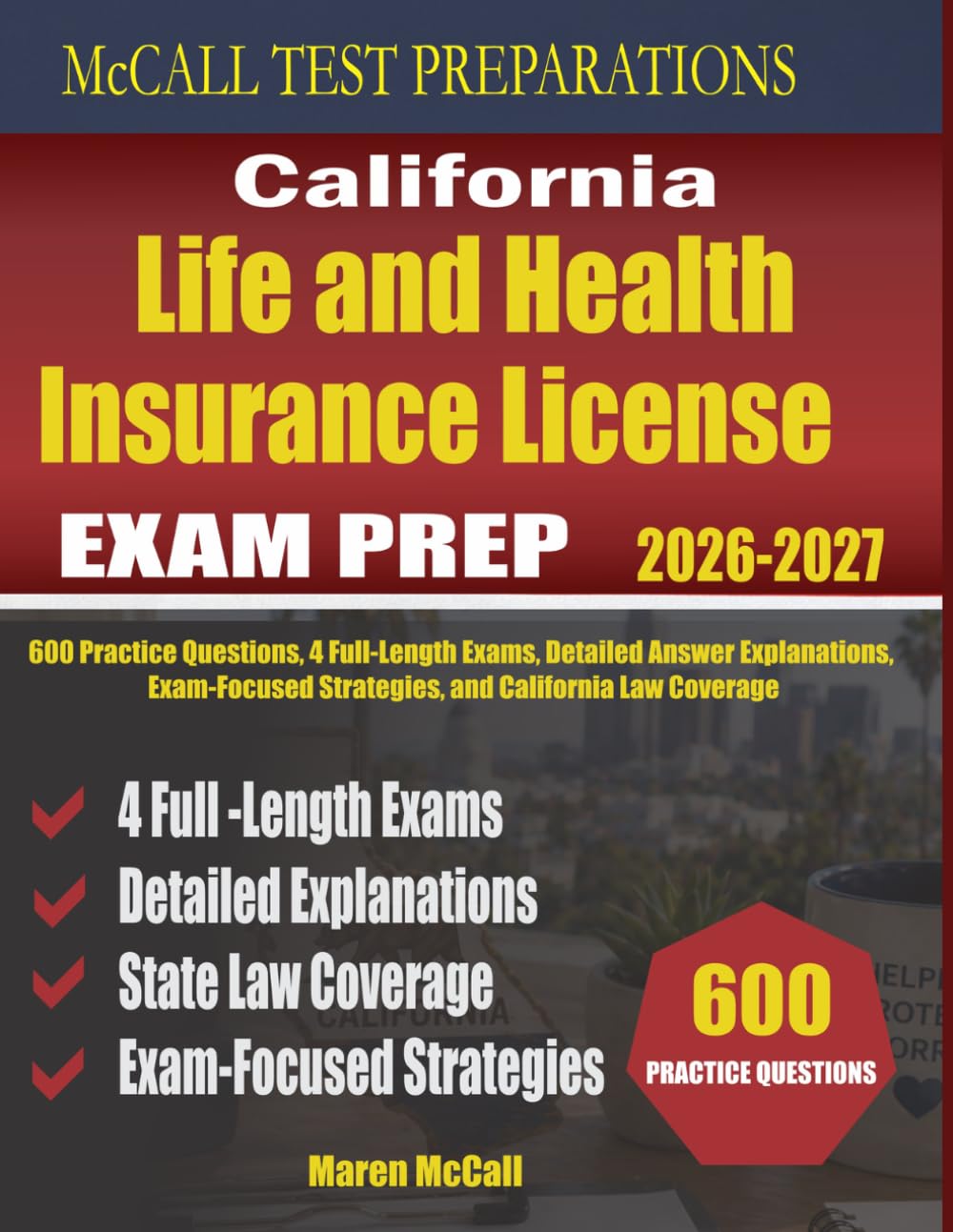 ler totalmente California Life and Health Insurance License Exam Prep: 600 Practice Questions, 4 Full-Length Exams, Detailed Answer Explanations, Exam-Focused Strategies, and California Law Coverage