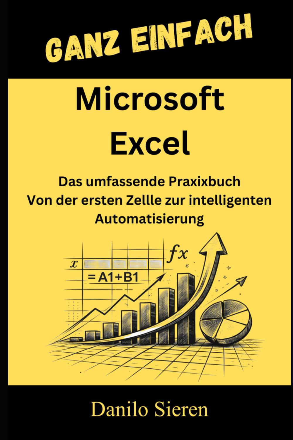 Microsoft Excel: Von der ersten Formel bis zur High-End-Automatisierung mit VBA und Power Query. (GANZ EINFACH) (German Edition) baixar livro de graça