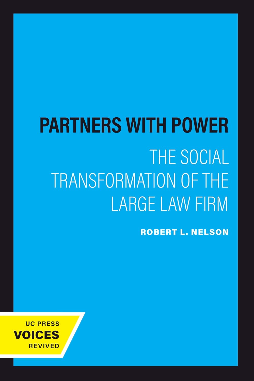Partners with Power: The Social Transformation of the Large Law Firm (English Edition)