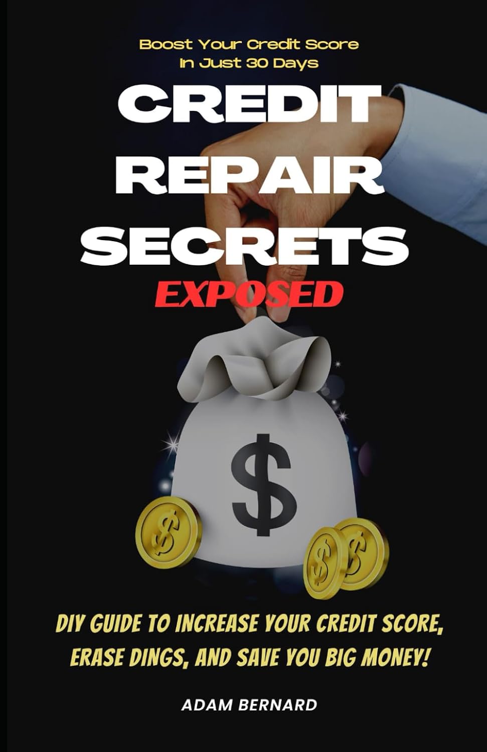 capítulo por capítulo baixar Credit Repair Secrets Exposed: DIY Guide To Increase Your Credit Score, Erase Dings, And Save You Big Money
