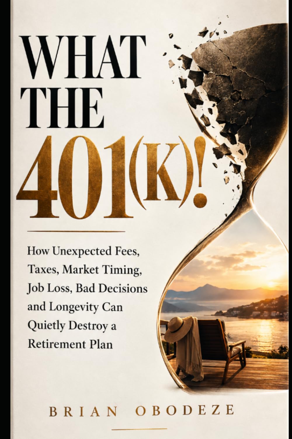 capítulo por capítulo baixar What The 401(K)!: How Unexpected Fees, Taxes, Market Timing, Job Loss, Bad Decisions, and Longevity Can Quietly Destroy a Retirement Plan