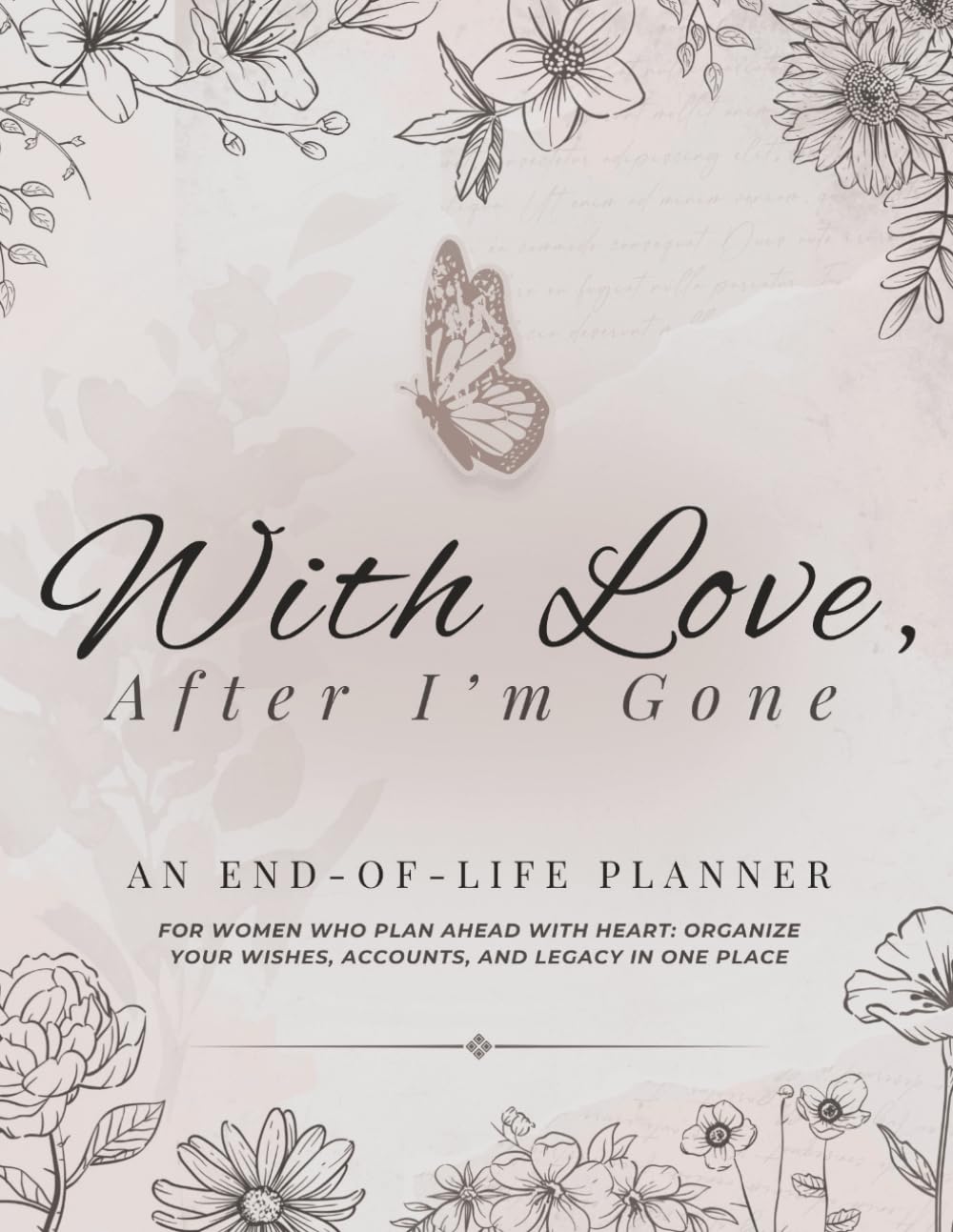 With Love, After I’m Gone: An End-of-Life Planner for Women Who Plan Ahead with Heart: Organize Your Wishes, Accounts, and Legacy in One Place baixar o livro de graça