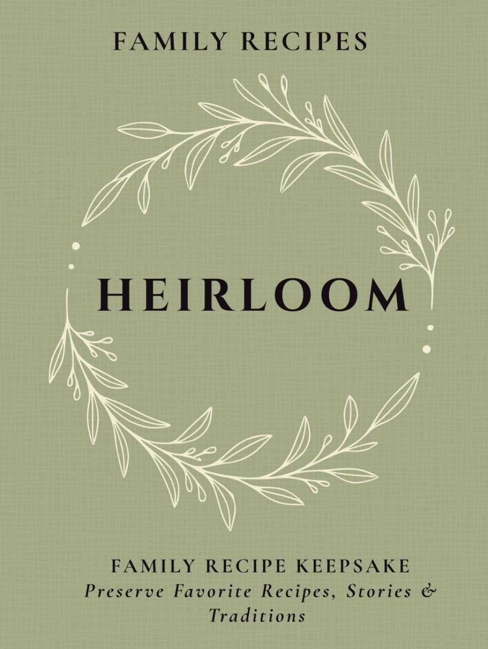 capítulo por capítulo baixar HEIRLOOM: Family Recipes: Family Recipe Keepsake: Preserve Favorite Recipes, Stories & Traditions: Family Cookbook & Recipe Journal, Blank Recipe Book to Write In Your Own Recipes, 8.25 x 11
