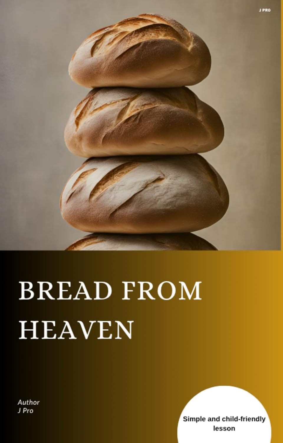 Bread from Heaven: The Story of God’s Miraculous Provision in the Wilderness (English Edition) baixar livro de graça