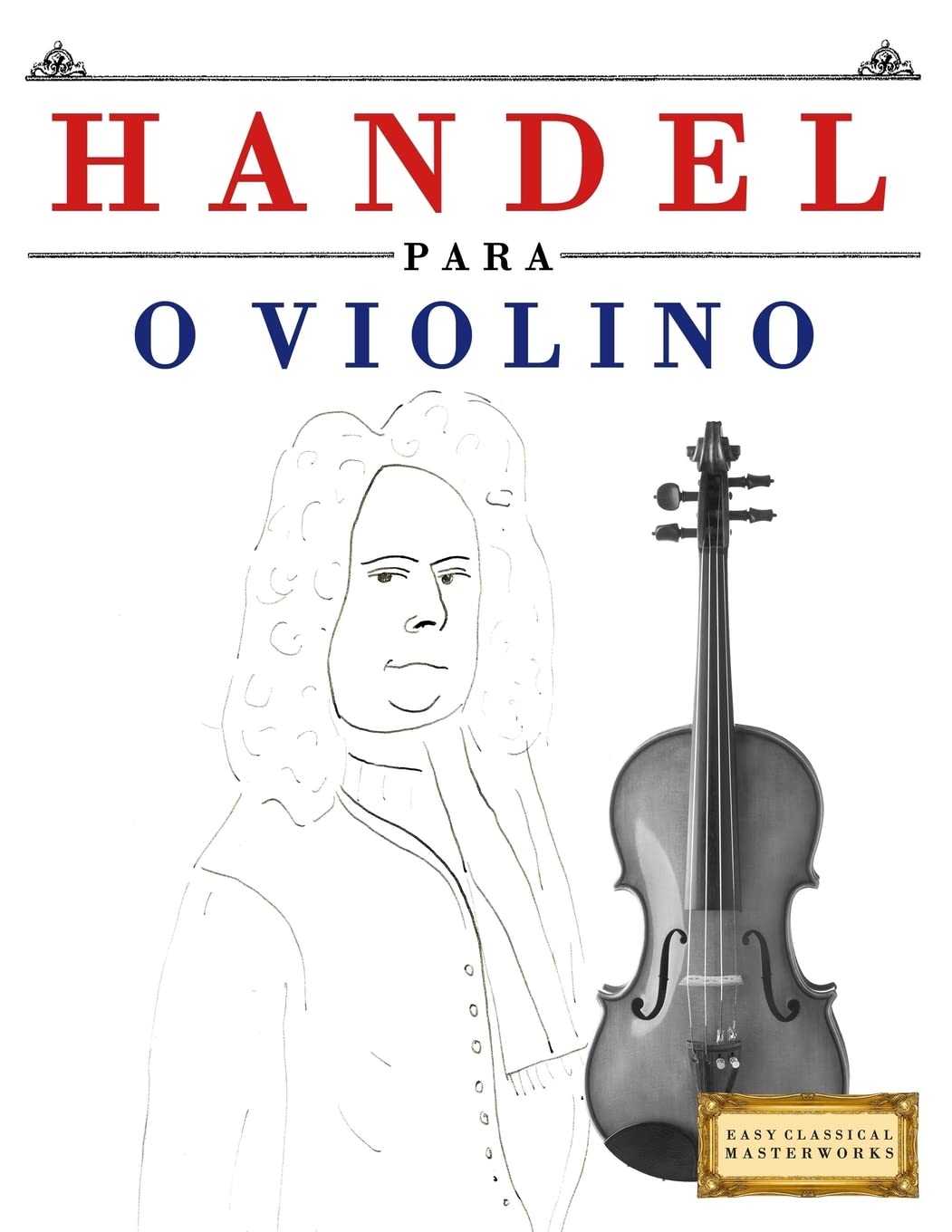 Handel para o Violino: 10 peças fáciles para o Violino livro para principiantes baixar livro de graça