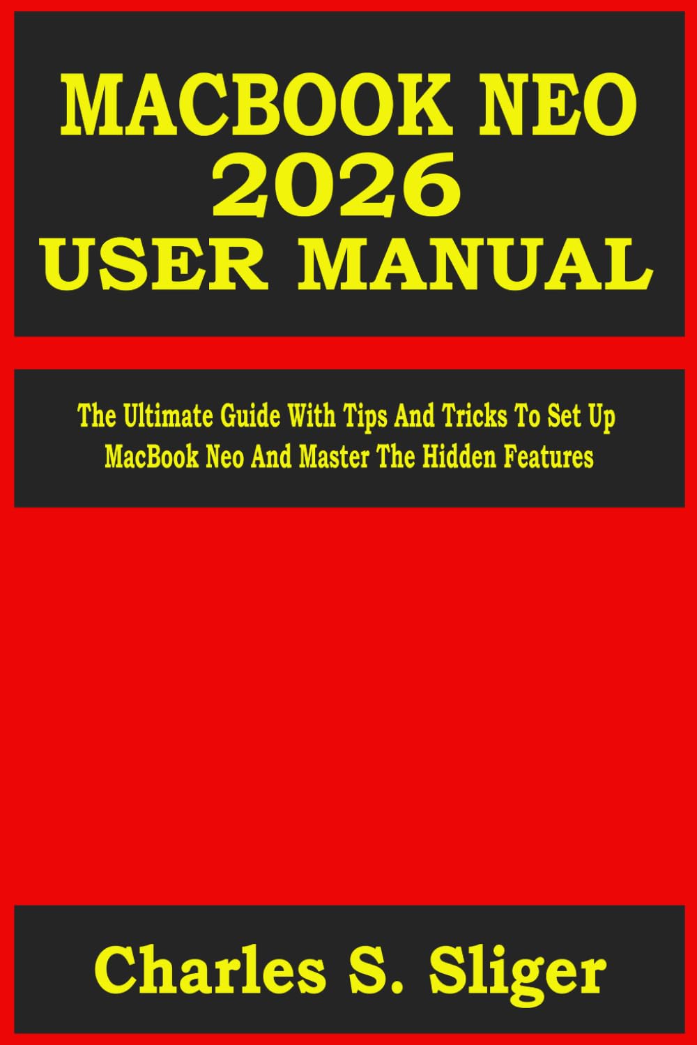 ler totalmente MACBOOK NEO 2026 USER MANUAL: The Ultimate Guide With Tips And Tricks To Set Up MacBook Neo And Master The Hidden Features