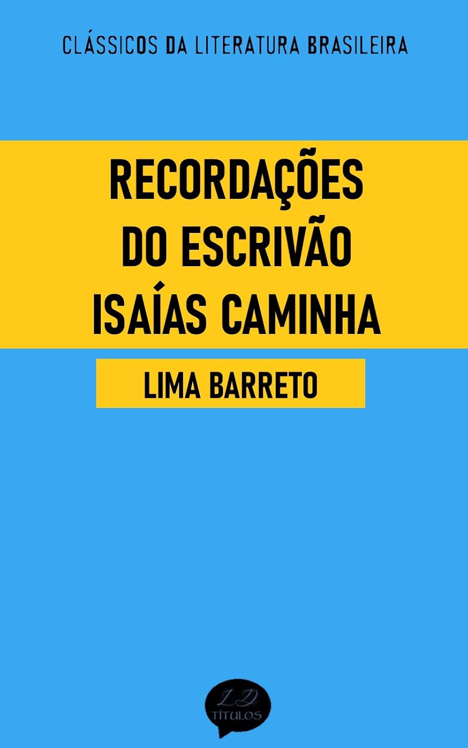 Recordações do Escrivão Isaías Caminha: Clássicos de Lima Barreto baixar livro de graça