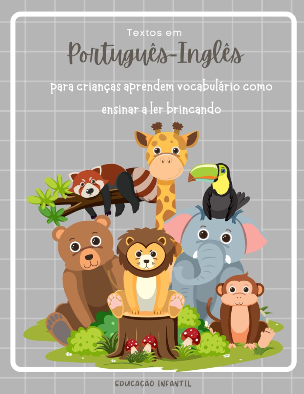 capítulo por capítulo baixar Textos em Português-Inglês para crianças aprendem vocabulário como ensinar a ler brincando - Educação infantil: Aprendizagem da leitura e da escrita -... young readers age 3-8 (Portuguese Edition)