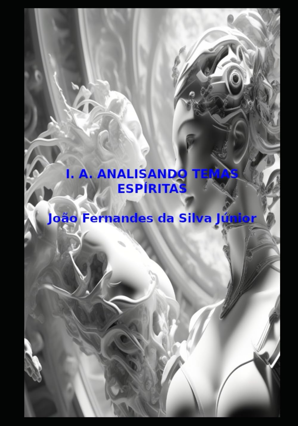 ler totalmente I. A. ANALISANDO TEMAS ESPÍRITAS (Portuguese Edition)