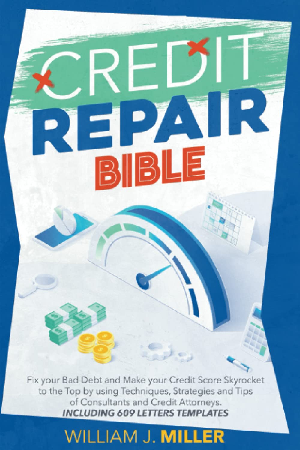 capítulo por capítulo baixar The Credit Repair Bible: Fix your Bad Debt and Make your Credit Score Skyrocket to the Top by using Techniques, Strategies and Tips of Consultants and Credit Attorneys. Including 609 Letters Templates