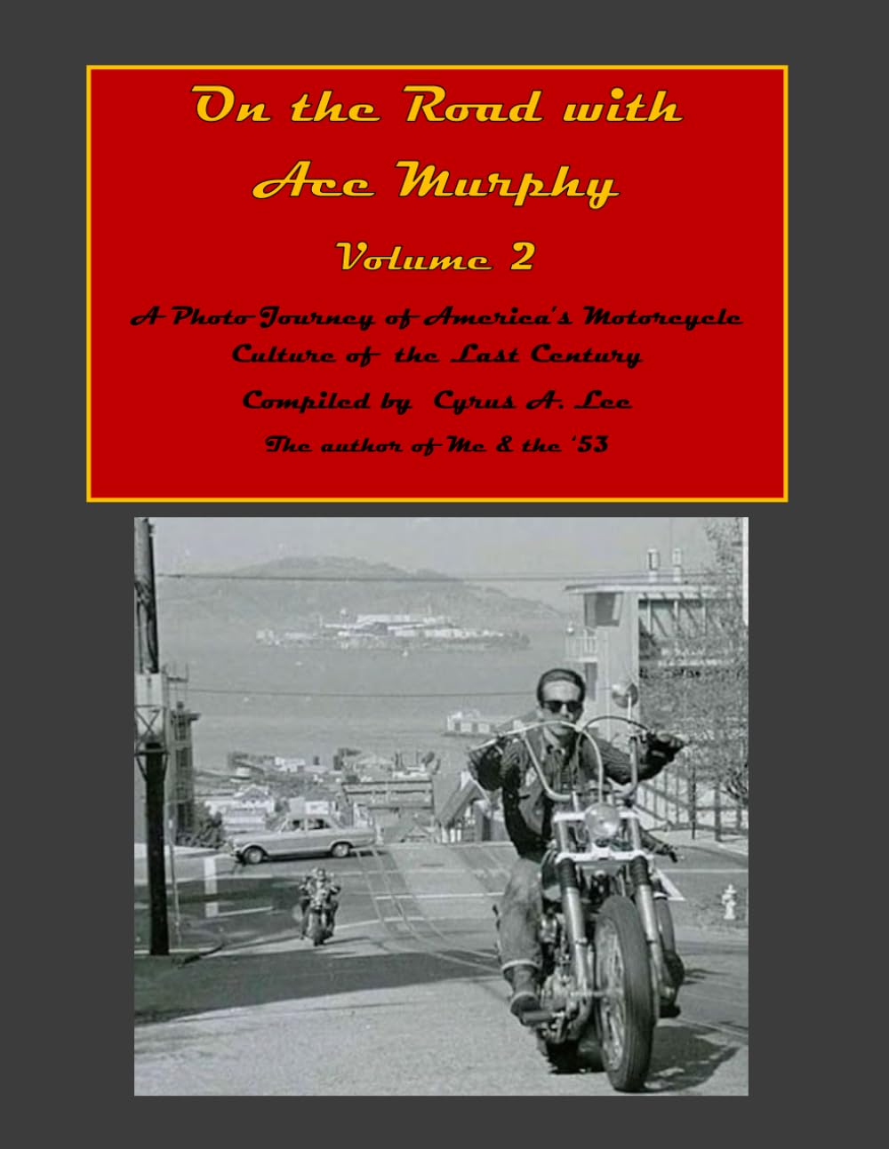 capítulo por capítulo baixar On the Road With Ace Murphy: A Photo Journey of America's Motorcycle Culture of the Last Century Volume 2
