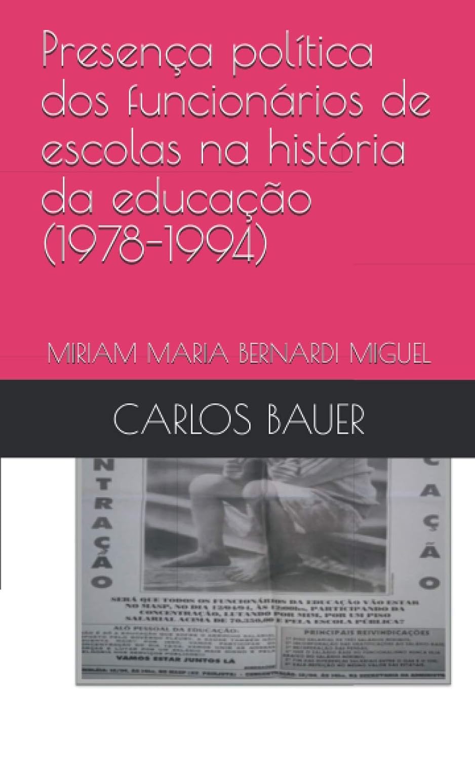 Presença política dos funcionários de escolas na história da educação (1978-1994): MIRIAM MARIA BERNARDI MIGUEL (Coleção Escritos históricos educacionais) (Portuguese Edition) baixar o livro de graça