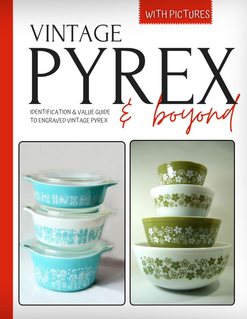 Vintage Pyrex & Beyond: 2024 Identification & Value Guide To Engraved Vintage Pyrex With Pictures baixar livro de graça