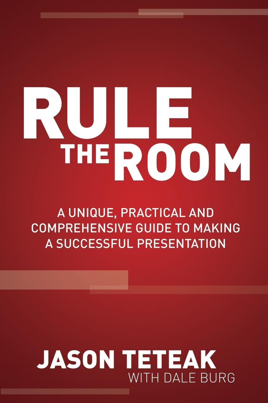 Rule the Room: A Unique, Practical and Comprehensive Guide to Making a Successful Presentation baixar livro de graça