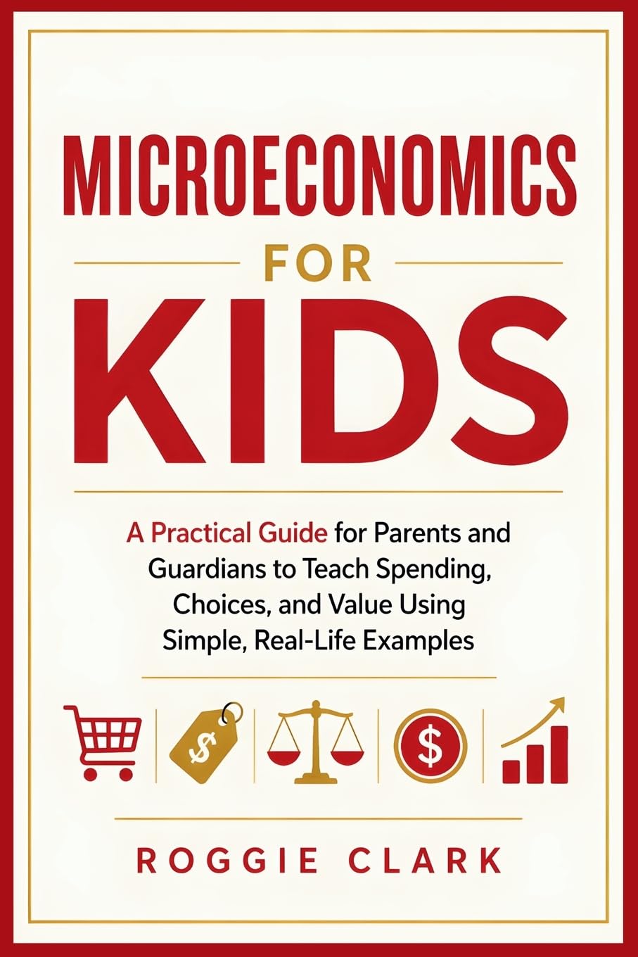 capítulo por capítulo baixar Microeconomics for Kids: A Practical Guide for Parents and Guardians to Teach Spending, Choices, and Value Using Simple, Real-Life Examples