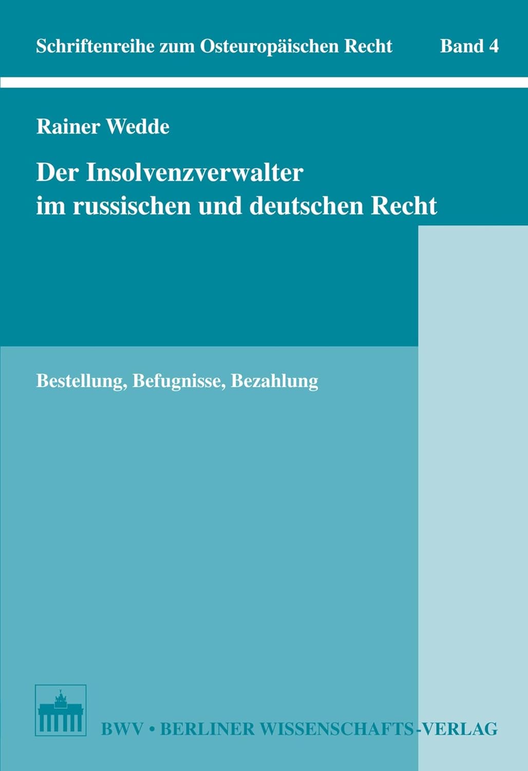Der Insolvenzverwalter im russischen und deutschen Recht: Bestellung, Befugnisse, Bezahlung (Schriftenreihe zum Osteuropäischen Recht 4) (German Edition) baixar o livro de graça